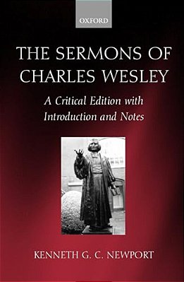 The Sermons Of Charles Wesley: A Critical Edition With Introduction And Notes-..