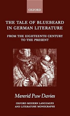 The Tale Of Bluebeard In German Literature: From The Eighteenth Century To The Present-..