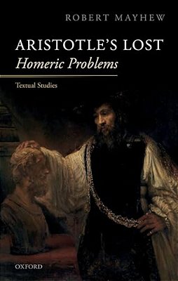 Aristotle's Lost Homeric Problems: Textual Studies-..