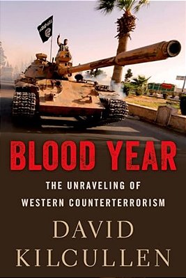 Blood Year: The Unraveling Of Western Counterterrorism-..