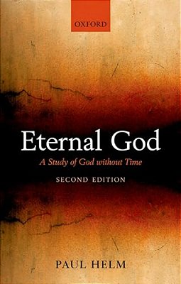 Eternal God: A Study Of God Without Time-..