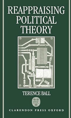 Reappraising Political Theory: Revisionist Studies In The History Of Political Thought-..