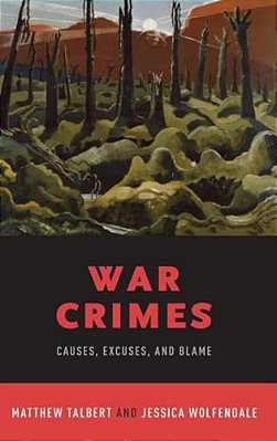 War Crimes: Causes, Excuses, And Blame-..