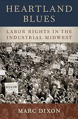 Heartland Blues: Labor Rights In The Industrial Midwest-..