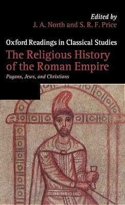 The Religious History Of The Roman Empire: Pagans, Jews, And Christians-..