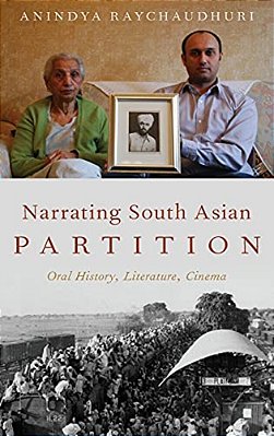 Narrating South Asian Partition: Oral History, Literature, Cinema-..