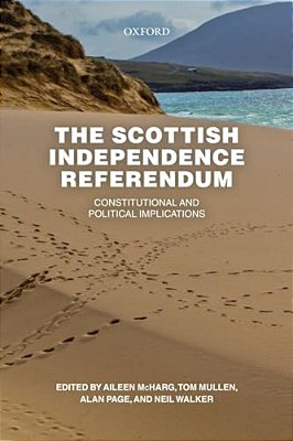 Scottish Independence Referendum: Constitutional And Political Implications-..
