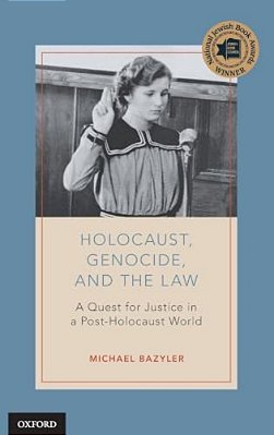 Holocaust, Genocide, And The Law: A Quest For Justice In A Post-Holocaust World-..
