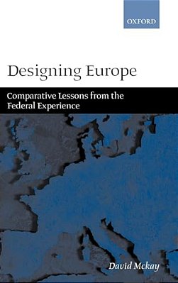 Designing Europe 'Comparative Lessons From The Federal Experience'-..