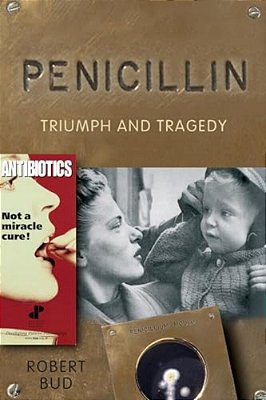 Penicillin: Triumph And Tragedy-..