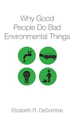 Why Good People Do Bad Environ Things C-..