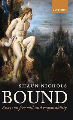 Bound: Essays On Free Will And Responsibility-..