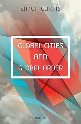 Global Cities And Global Order-..