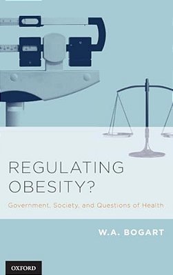 Regulating Obesity?: Government, Society, And Questions Of Health-..