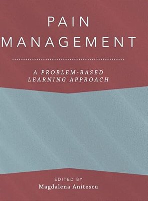 Pain Management: A Problem-Based Learning Approach-..