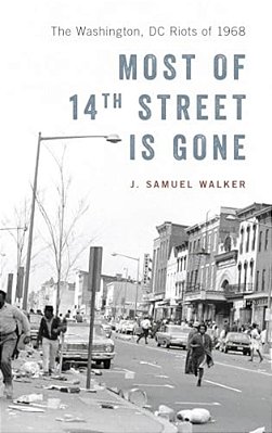 Most Of 14Th Street Is Gone: The Washington, DC Riots Of 1968-..
