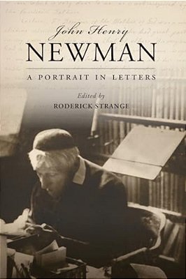 John Henry Newman: A Portrait In Letters-..