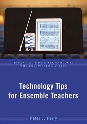 Technology Tips For Ensemble Teachers-..