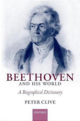 Beethoven And His World: A Biographical Dictionary-..