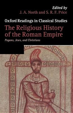 The Religious History Of The Roman Empire: Pagans, Jews, And Christians-..