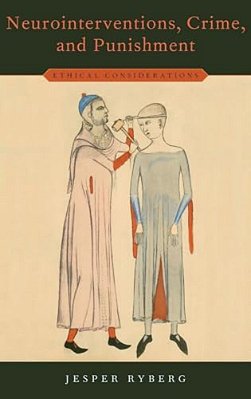 Neurointerventions, Crime, And Punishment: Ethical Considerations-..