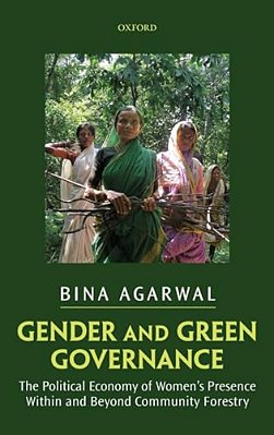 Gender And Green Governance: The Political Economy Of Women's Presence Within And Beyond Community Forestry-..