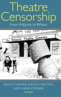 Theatre Censorship: From Walpole To Wilson-..