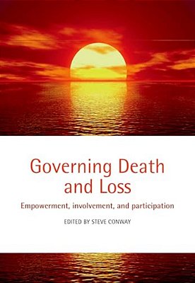 Governing Death And Loss: Empowerment, Involvement And Participation-..