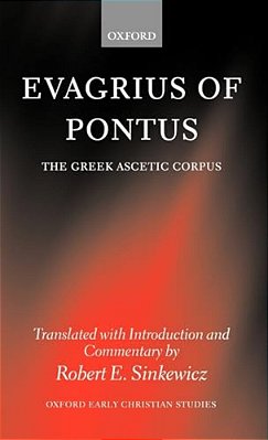 Evagrius Of Pontus: The Greek Ascetic Corpus-..