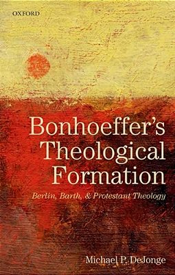 Bonhoeffers Theological Formation P-..