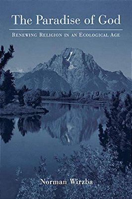 The Paradise Of God: Renewing Religion In An Ecological Age-..