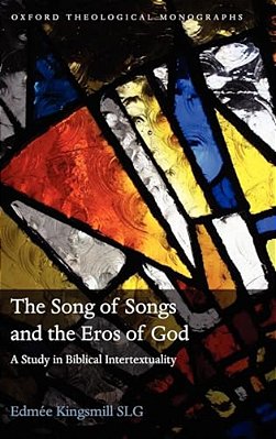 The Song Of Songs And The Eros Of God: A Study In Biblical Intertextuality-..