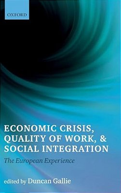 Economic Crisis, Quality Of Work, And Social Integration: The European Experience-..