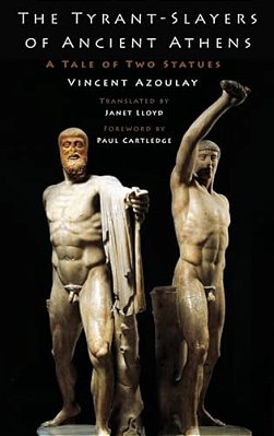 Tyrant-Slayers Of Ancient Athens: A Tale Of Two Statues-..