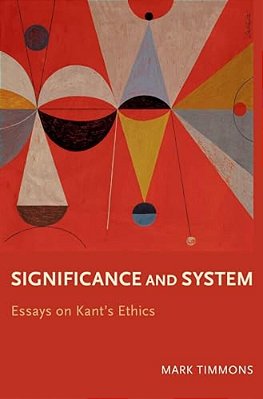 Significance And System: Essays On Kant's Ethics-..