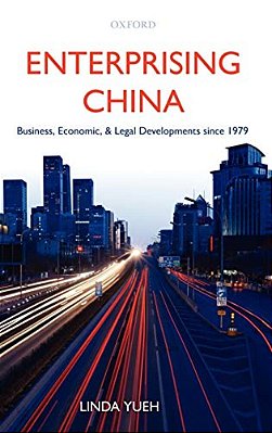 Enterprising China: Business, Economic, And Legal Developments Since 1979-..