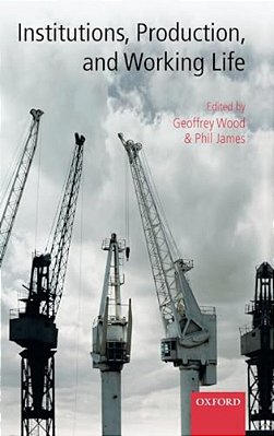 Institutions, Production, And Working Life-..