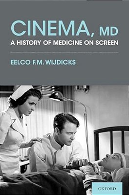 Cinema, Md: A History Of Medicine On Screen-..