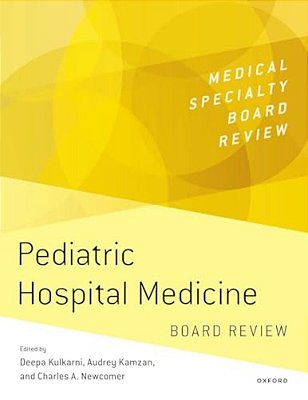 Pediatric Hospital Medicine Board Review-..