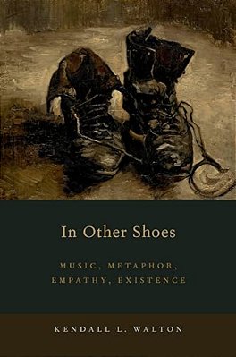 In Other Shoes: Music, Metaphor, Empathy, Existence-..