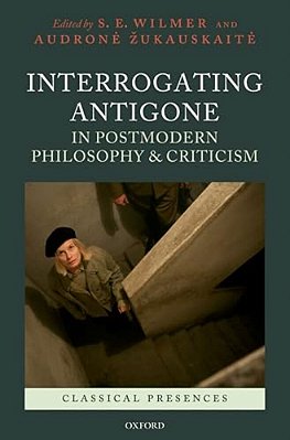 Interrogating Antigone In Postmodern Philosophy And Criticism-..