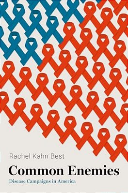 Common Enemies: Disease Campaigns In America-..