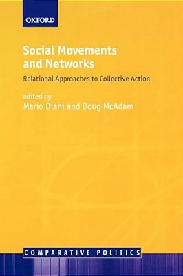 Social Movements And Networks: Relational Approaches To Collective Action-..