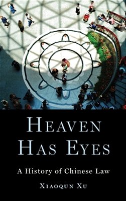 Heaven Has Eyes: A History Of Chinese Law-..
