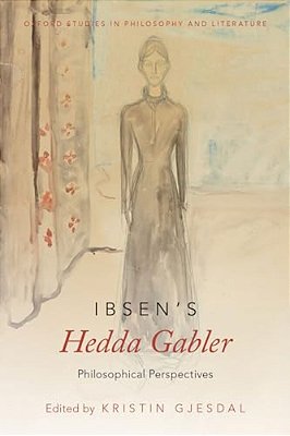 Ibsen's Hedda Gabler: Philosophical Perspectives-..