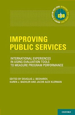 Improving Public Services: International Experiences In Using Evaluation Tools To Measure Program Performance-..