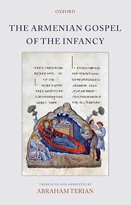 The Armenian Gospel Of The Infancy: With Three Early Versions Of The Protevangelium Of James-..