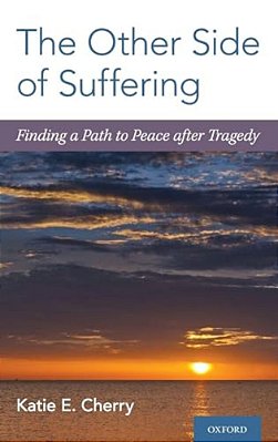 Other Side Of Suffering: Finding A Path To Peace After Tragedy-..