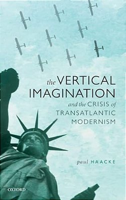Vertical Imagination And The Crisis Of Transatlantic Modernism-..