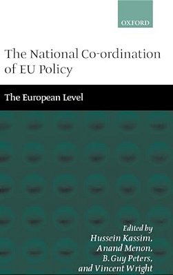 The National Co-Ordination Of Eu Policy: Volume 2: The European Level-..